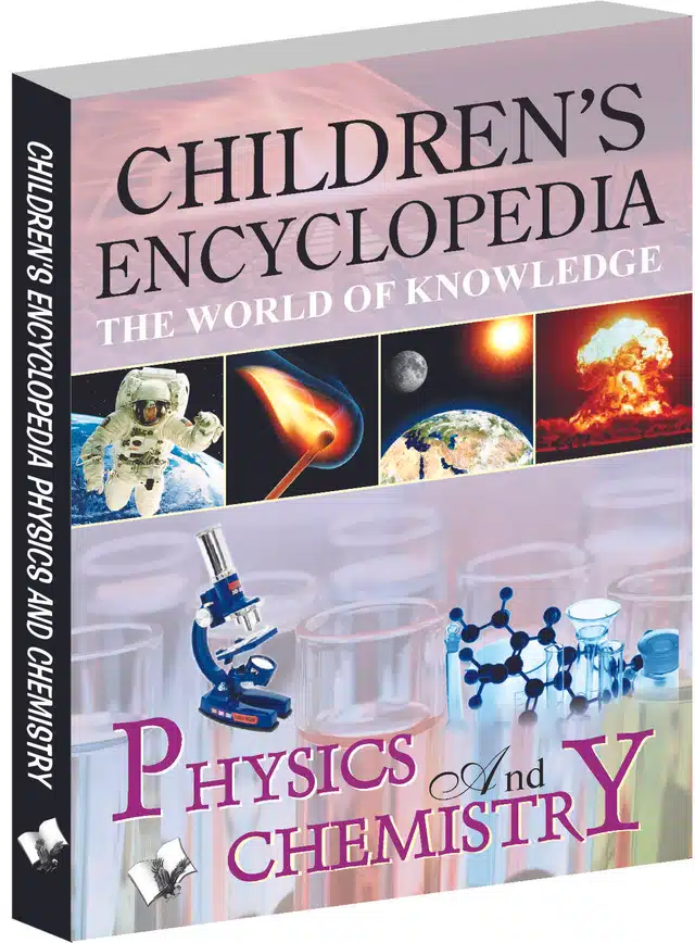 Children's Encyclopedia - Physics and Chemistry