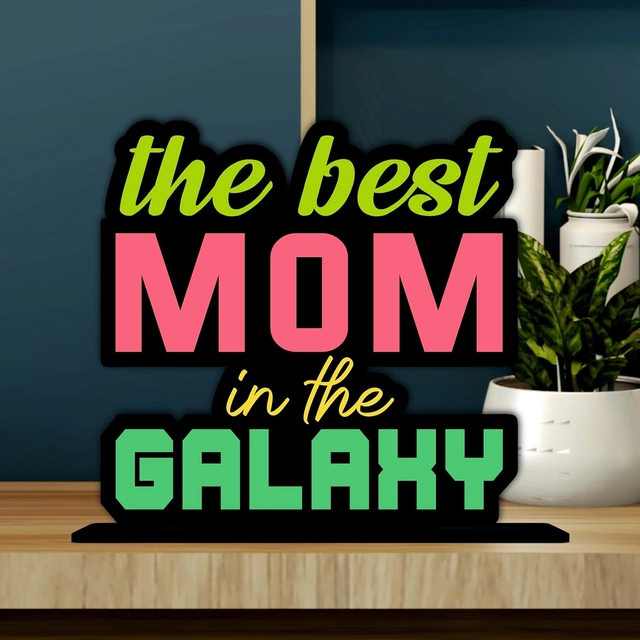 The Best Mom In The Galaxy Decorative Motivational Desktop Showpiece (Multicolor)