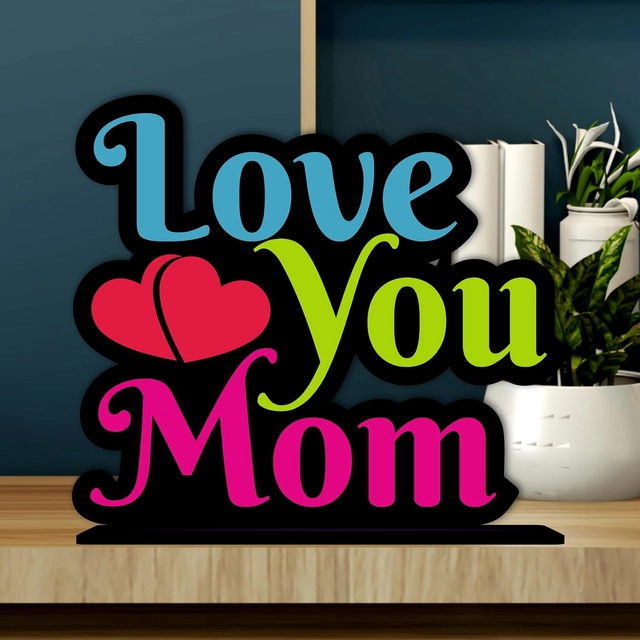 Love You Mom Decorative Motivational Desktop Showpiece (Multicolor)