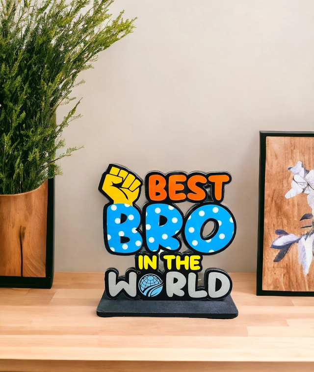 Wooden Handcrafted Best Bro In The World Trophy Gifts (Multicolor, 14.5 cm)