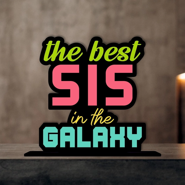 The Best Sis in the Galaxy Decorative Motivational Desktop Showpiece (Multicolor)