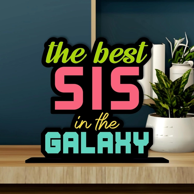 The Best Sis in the Galaxy Decorative Motivational Desktop Showpiece (Multicolor)