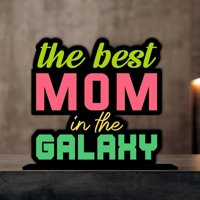 The Best Mom In The Galaxy Decorative Motivational Desktop Showpiece (Multicolor)