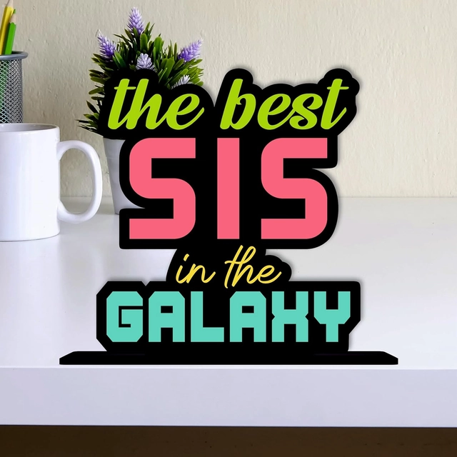 The Best Sis in the Galaxy Decorative Motivational Desktop Showpiece (Multicolor)